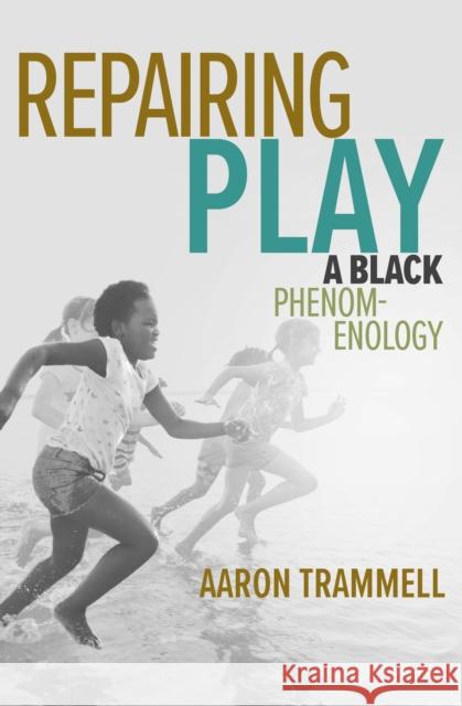 Repairing Play: A Black Phenomenology Aaron Trammell 9780262545273