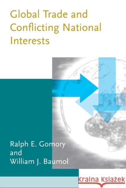 Global Trade and Conflicting National Interests Ralph E. Gomory William J. Baumol (Academic Director, Be  9780262545808