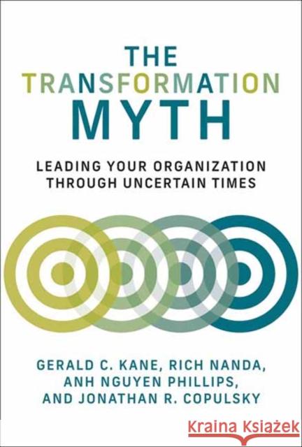 The Transformation Myth: Leading Your Organization through Uncertain Times Rich Nanda 9780262546034 MIT Press Ltd