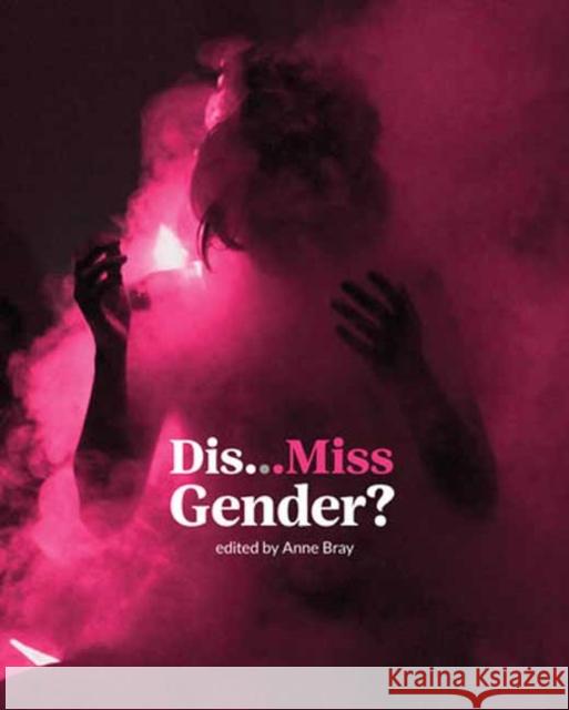 Dis...Miss Gender? Anne Bray 9780262546447 MIT Press Ltd