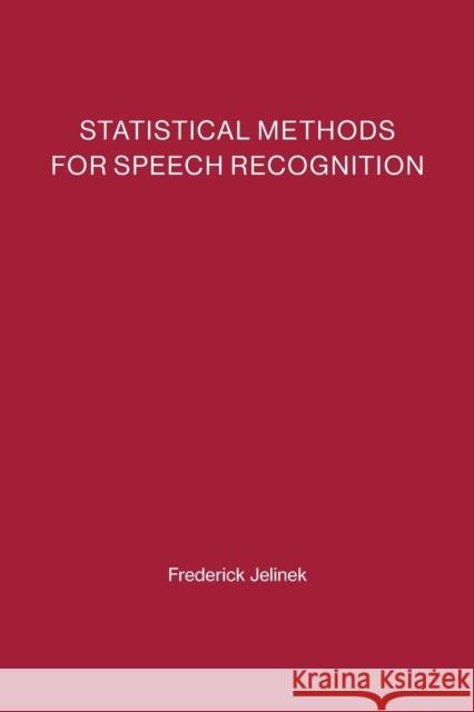 Statistical Methods for Speech Recognition Frederick Jelinek 9780262546607 MIT Press