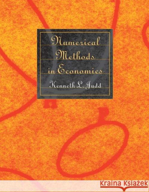 Numerical Methods in Economics Kenneth L. Judd 9780262547741 MIT Press