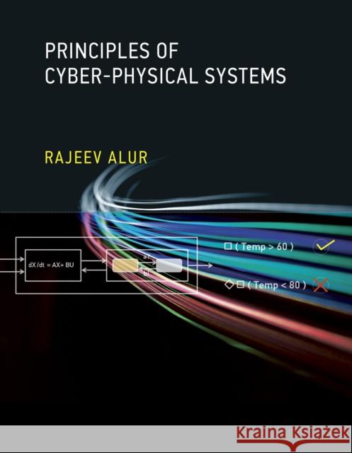 Principles of Cyber-Physical Systems Rajeev Alur (University of Pennsylvania) 9780262548922