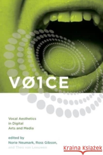 V01ce: Vocal Aesthetics in Digital Arts and Media Norie Neumark Ross Gibson Theo Va 9780262549875 MIT Press