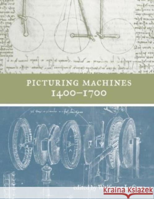 Picturing Machines 1400-1700 Wolfgang LeFevre 9780262550888 MIT Press