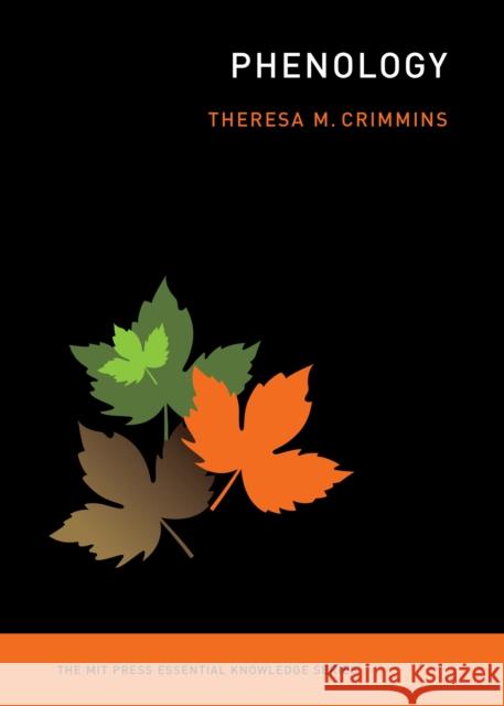 Phenology Theresa M. Crimmins 9780262551052 MIT Press