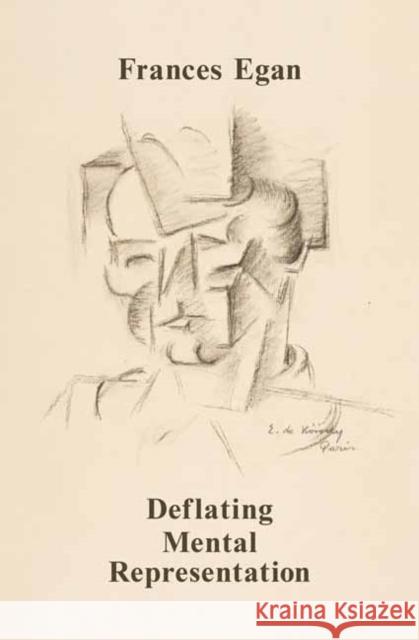 Deflating Mental Representation Frances Egan 9780262551601 MIT Press