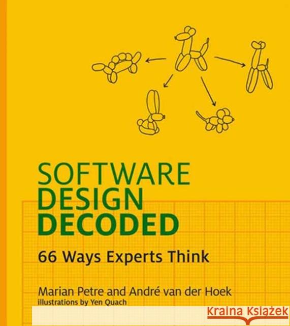 Software Design Decoded: 66 Ways Experts Think Andre Van Der Hoek 9780262553049