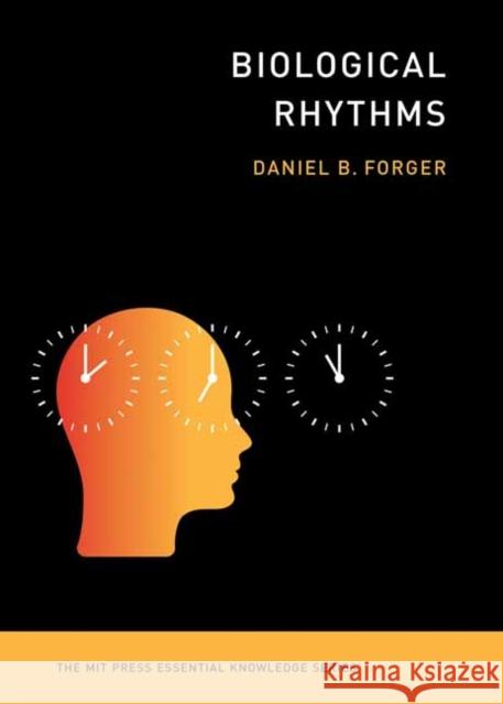 Biological Rhythms Daniel B. Forger 9780262553148 MIT Press