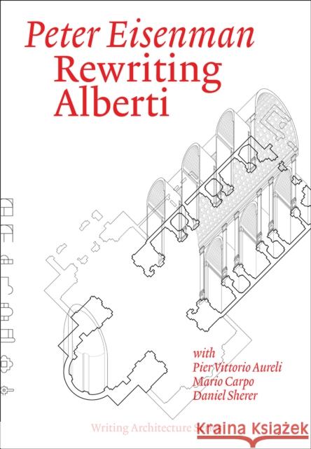 Rewriting Alberti Pier Vittorio Aureli 9780262553711 MIT Press