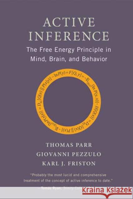 Active Inference: The Free Energy Principle in Mind, Brain, and Behavior Giovanni Pezzulo 9780262553995 MIT Press