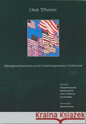 Out There : Marginalization and Contemporary Culture Russell Ferguson Trinh T. Minh-Ha Martha Gever 9780262560641 MIT Press