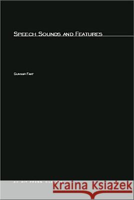 Speech Sounds and Features: Volume 4 Gunnar Fant 9780262561587 MIT Press Ltd