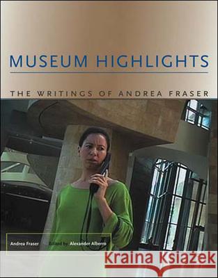 Museum Highlights Fraser, Andrea 9780262562300 0