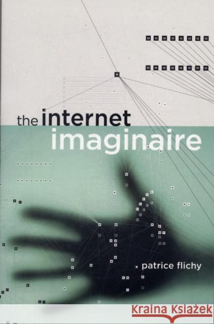 The Internet Imaginaire Patrice Flichy 9780262562386 Mit Press