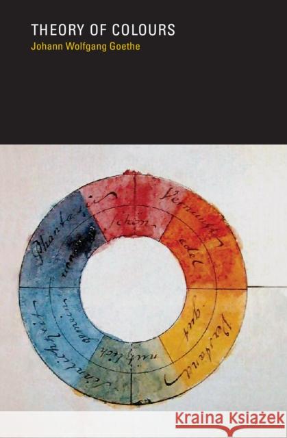 Theory of Colours Johann Wolfgang Goethe 9780262570213 MIT Press Ltd