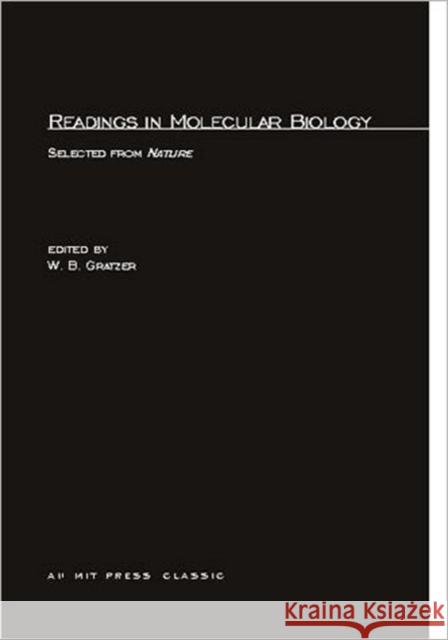 Readings in Molecular Biology: Selections from Nature W. B. Gratzer 9780262570251 MIT Press Ltd
