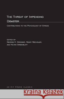 The Threat Of Impending Disaster George H. Grosser, Henry Wechsler (Harvard Sch of Public Health), Milton Greenblatt 9780262570275
