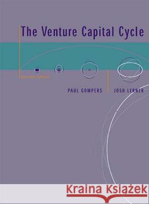 The Venture Capital Cycle Paul Gompers (Harvard University), Josh Lerner (Harvard Business School) 9780262572385