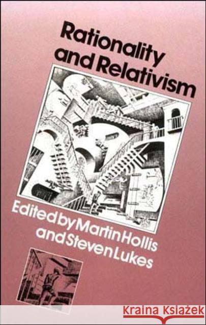 Rationality and Relativism Martin Hollis, Steven Lukes 9780262580618