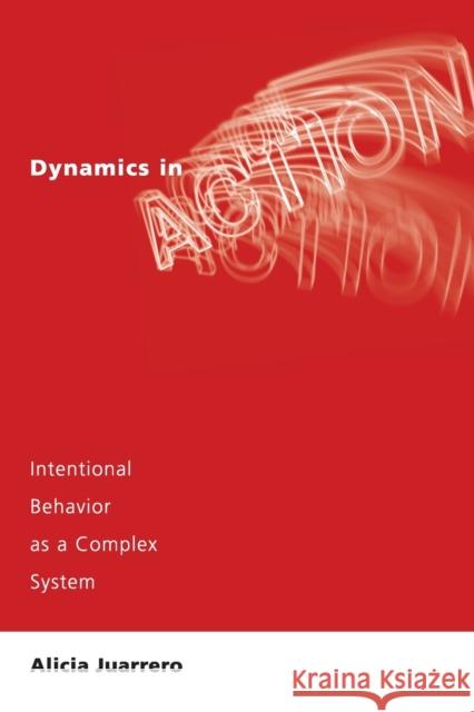 Dynamics in Action Juarrero, Alicia 9780262600477