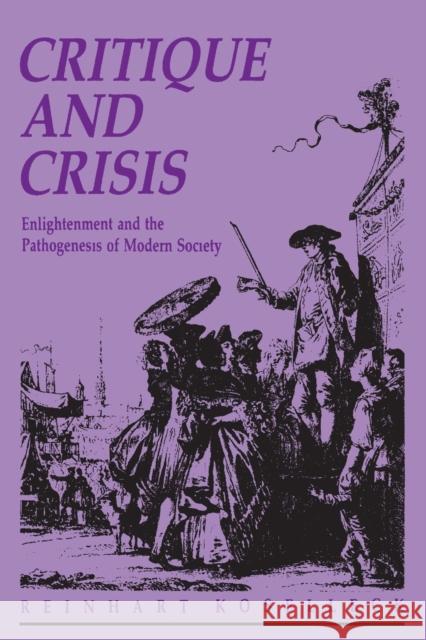 Critique and Crisis Koselleck, Reinhart 9780262611572 MIT Press