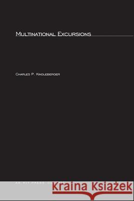 Multinational Excursions Charles P. Kindleberger 9780262611992 MIT Press Ltd
