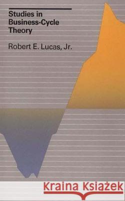 Studies in Business-Cycle Theory Robert E., Jr. Lucas 9780262620444