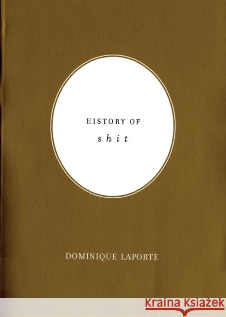 History of Shit Dominique Laporte Nadia Benabid Rodolphe El-Khoury 9780262621601 MIT Press