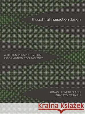 Thoughtful Interaction Design: A Design Perspective on Information Technology Erik Stolterman 9780262622097 Mit Press