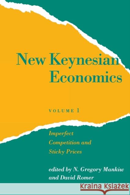 New Keynesian Economics, Volume 1: Imperfect Competition and Sticky Prices Mankiw, N. Gregory 9780262631334 MIT Press