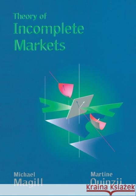 Theory of Incomplete Markets Michael Magill (University of S California), Martine Quinzii 9780262632546 MIT Press Ltd