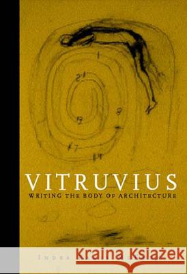 Vitruvius: Writing the Body of Architecture Indra Kagis McEwen 9780262633062 MIT Press Ltd