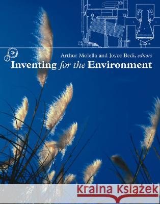 Inventing for the Environment Arthur Molella Joyce Bedi 9780262633284