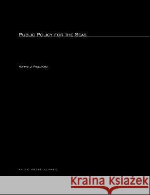 Public Policy For The Seas Norman J. Padelford 9780262660013 MIT Press Ltd