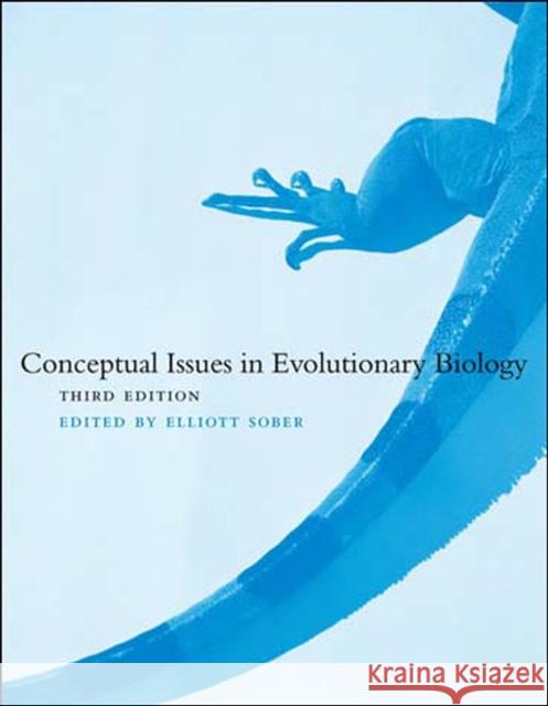 Conceptual Issues in Evolutionary Biology Elliott Sober (Professor, University of Wisconsin) 9780262693387 MIT Press Ltd