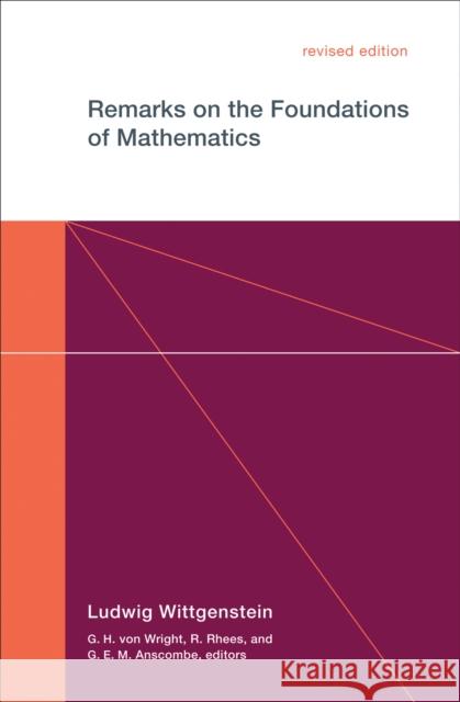 Remarks on the Foundations of Mathematics, Revised Edition Wittgenstein, Ludwig 9780262730679 MIT Press (MA)