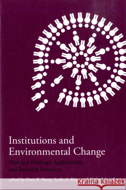 Institutions and Environmental Change: Principal Findings, Applications, and Research Frontiers Young, Oran R. 9780262740333 0