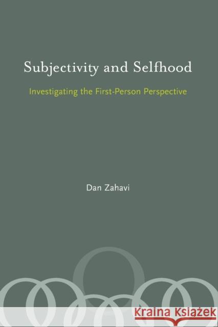 Subjectivity and Selfhood: Investigating the First-Person Perspective Zahavi, Dan 9780262740340