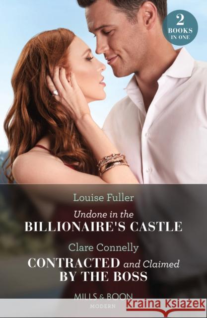 Undone In The Billionaire's Castle / Contracted And Claimed By The Boss Clare Connelly 9780263319996 HarperCollins Publishers