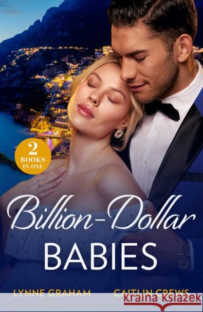 Billion-Dollar Babies: Baby Worth Billions (the Diamond Club) / Pregnant Princess Bride (the Diamond Club) Caitlin Crews 9780263320145