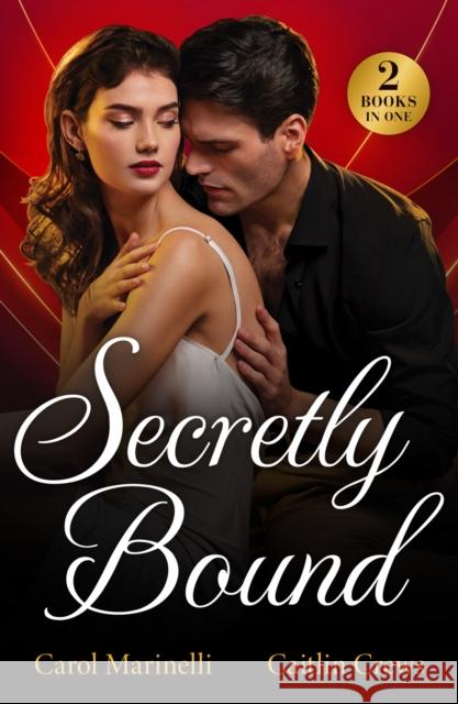 Secretly Bound: Bride Under Contract (Wed into a Billionaire's World) / Forbidden Royal Vows Caitlin Crews 9780263320206 HarperCollins Publishers