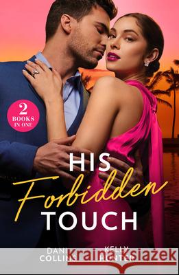 His Forbidden Touch: Marrying the Enemy / Stolen Princess's Secret Kelly Hunter 9780263320213