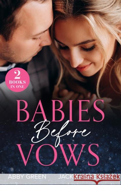 Babies Before Vows: The Heir Dilemma / the Twins That Bind (Scandalous Heirs) Jackie Ashenden 9780263320343