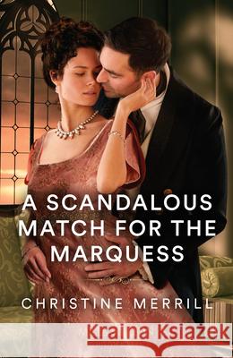 A Scandalous Match For The Marquess Christine Merrill 9780263320787 HarperCollins Publishers