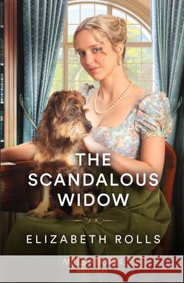 The Scandalous Widow Elizabeth Rolls 9780263320930