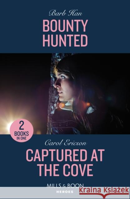 Bounty Hunted / Captured At The Cove: Bounty Hunted (Marshals of Mesa Point) / Captured at the Cove (A Discovery Bay Novel) Carol Ericson 9780263322415