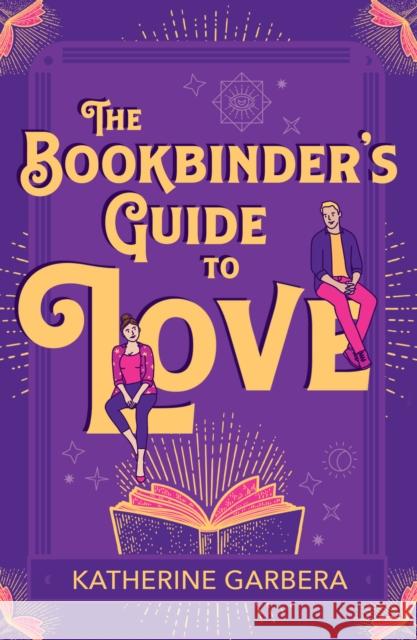 The Bookbinder's Guide To Love Katherine Garbera 9780263322774