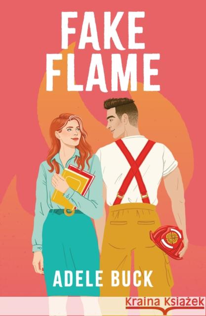 Fake Flame Adele Buck 9780263322828 HarperCollins Publishers