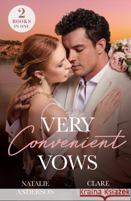 Very Convenient Vows: Their Altar Arrangement (Convenient Wives Club) / Unwanted Royal Wife Clare Connelly 9780263344479 HarperCollins Publishers